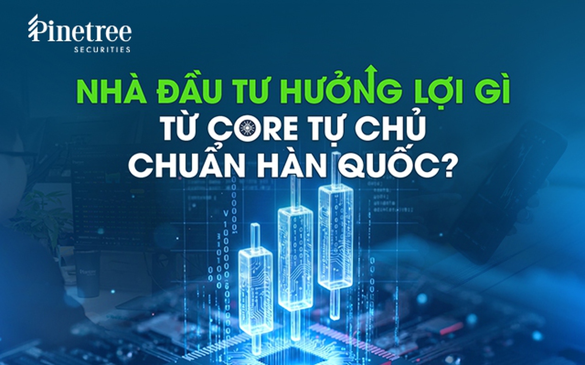 Core tự chủ chuẩn Hàn Quốc - Nguồn ảnh: cafef.vn