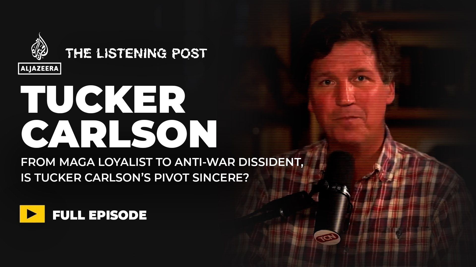 Tucker Carlson’s pivot - Nguồn ảnh: aljazeera.com